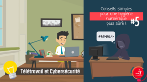 Lire la suite à propos de l’article Télétravail & Cybersécurité #5