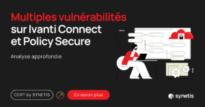 Lire la suite à propos de l’article Multiples vulnérabilités sur Ivanti Connect et Policy Secure