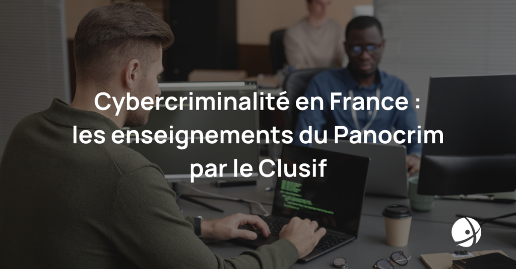 Lire la suite à propos de l’article Cybercriminalité en France : les enseignements du Panocrim par le Clusif