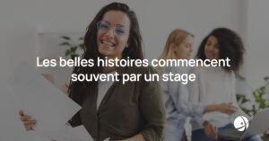 Lire la suite à propos de l’article Les belles histoires commencent souvent par un stage