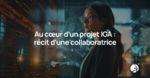 Lire la suite à propos de l’article Au cœur d’un projet IGA : récit d’une collaboratrice