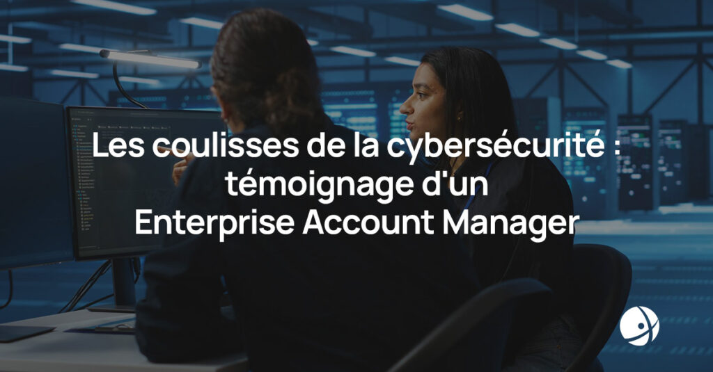 Lire la suite à propos de l’article Les coulisses de la cybersécurité : témoignage d’un Enterprise Account Manager