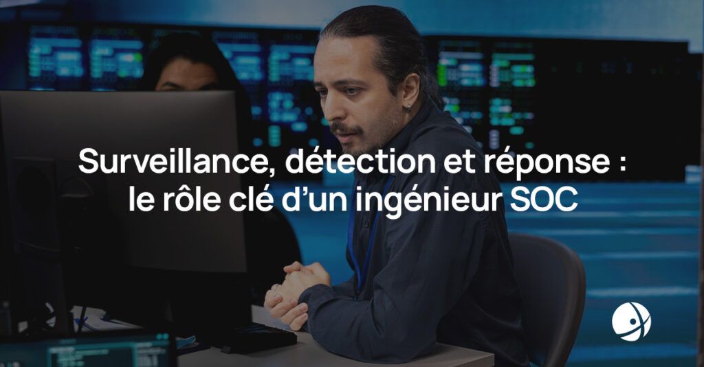 Lire la suite à propos de l’article Surveillance, détection et réponse : le rôle clé d’un ingénieur SOC