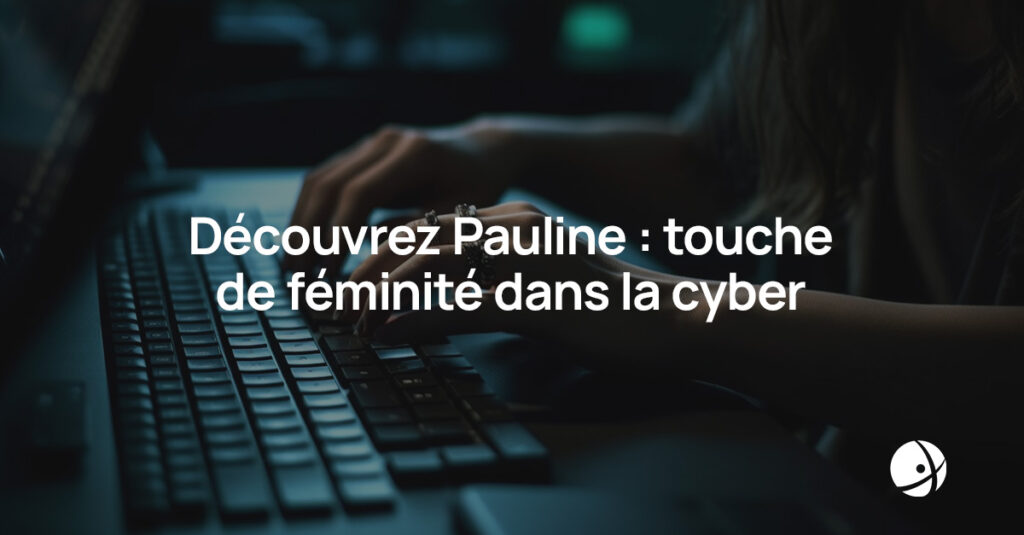 Lire la suite à propos de l’article Découvrez Pauline : touche de féminité dans la cyber