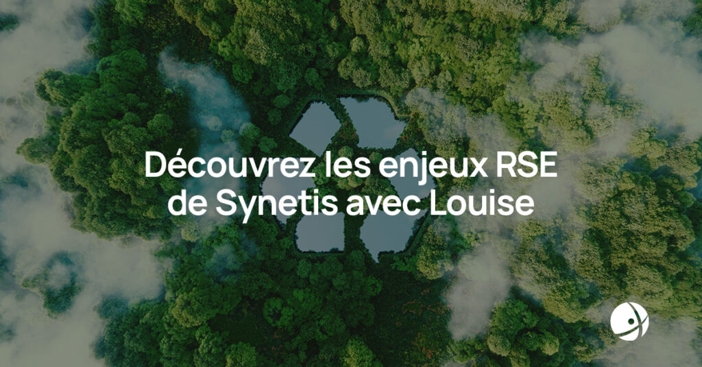 Lire la suite à propos de l’article Découvrez les enjeux RSE de Synetis avec Louise