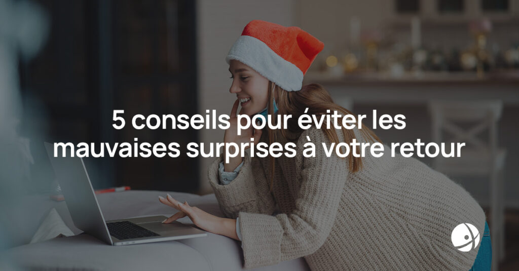 Lire la suite à propos de l’article Cybersécurité et départ en vacances : 5 conseils pour éviter les mauvaises surprises à votre retour