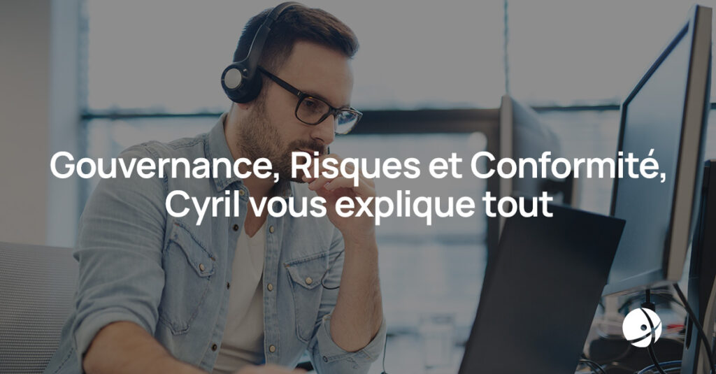 Lire la suite à propos de l’article Gouvernance, Risques et Conformité… Cyril vous explique tout !