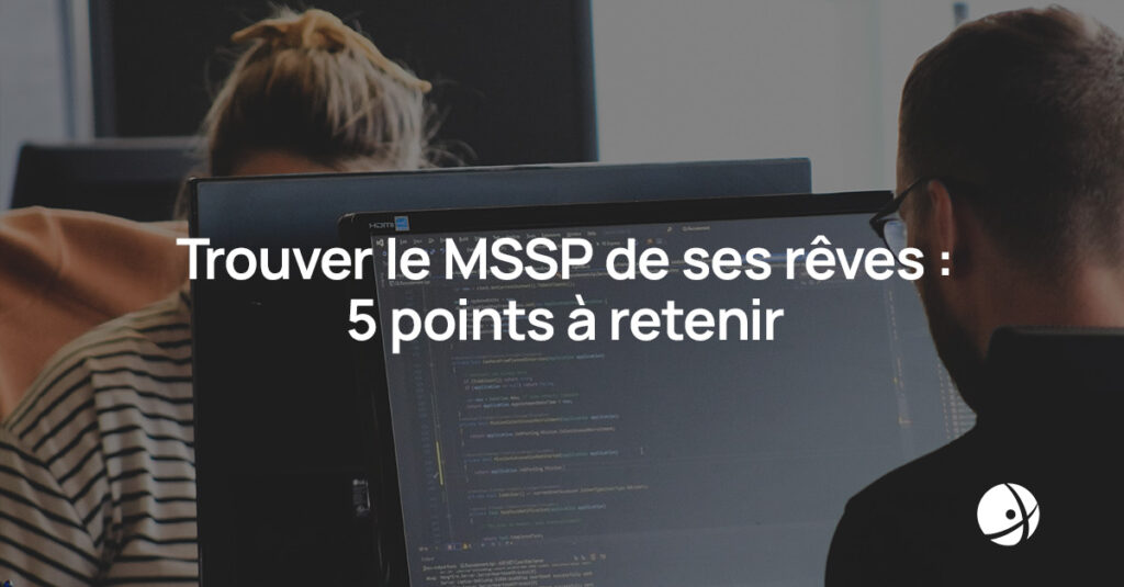 Lire la suite à propos de l’article Trouver le MSSP de ses rêves : 5 points à retenir