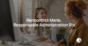 Lire la suite à propos de l’article Rencontrez Marie, Responsable Administration RH