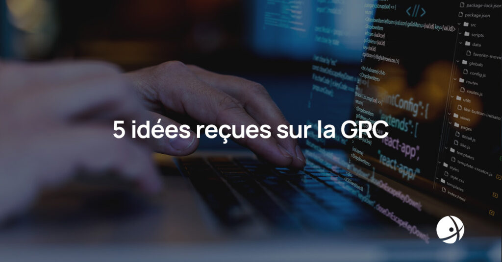 Lire la suite à propos de l’article 5 idées reçues sur la Gouvernance, Risques et Conformité (GRC)